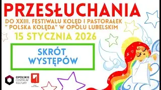 Przesłuchania do XXIII. Festiwalu Kolęd i Pastorałek 