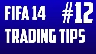 FIFA 14: Trading Tips #12