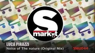 Luca Pirazzi - Noise of The Nature (Original Mix)