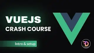 Vuejs Crash Course 2024 | Intro and Setup