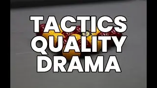 Tactics. Quality. Drama.