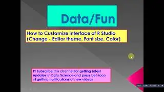 R Tutorial 9.  How to Customize R Studio window Change theme,font,color