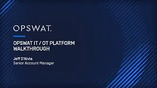 OPSWAT IT/OT Platform Demo: Comprehensive Cybersecurity for Critical Infrastructure | Jeff D'Alvia