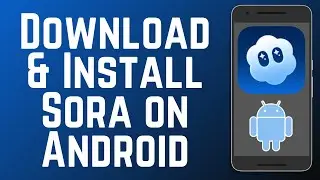 Come scaricare e installare l'app Sora AI Video su Android nel 2026