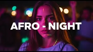Afro Night Chill Journey &ndash; Midnight Afro Beats & Deep Soul Vibes #90