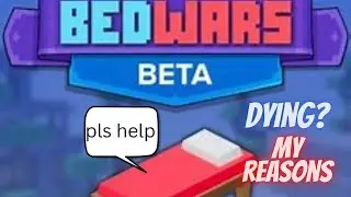 My reasons why bedwars is DYING....