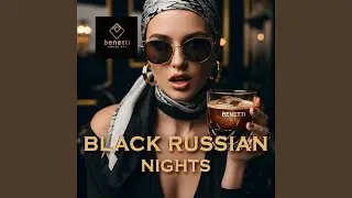 Black Russian on My Mind (Extended Groove)