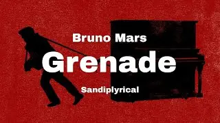 Grenade (Bruno Mars) Sandiplyrical