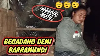 PERJUANGAN TANPA HENTI !!! BEGADANG MANCING BARRAMUNDI BARENG ISTRI