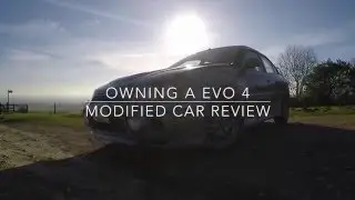 Owning A Evo 4, Modified Car Review