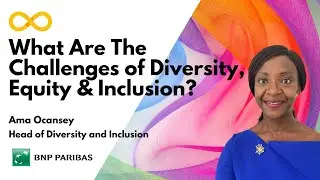 What are the challenges of DEI? | Ama Ocansey, UK Head of Diversity & Inclusion at BNP Paribas