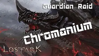 Lost Ark - Guardian Raids : Chromanium