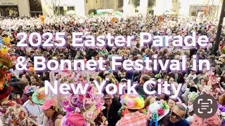 2025 Easter Parade & Bonnet Festival on Fifth Avenue, Manhattan, New York City