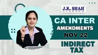 CA Inter | Amendments Nov 22 | Indirect Tax | English