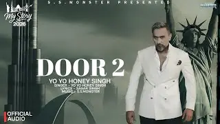 DOOR 2: (Lyrical Video)| My Story Album 2026 | Yo Yo Honey Singh | Sagar Singh Monster