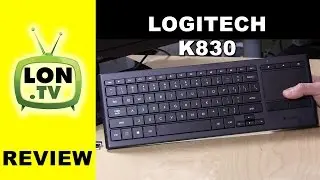 Logitech K830 Backlit Wireless Keyboard and Trackpad Review - Living Room / HTPC / bluetooth
