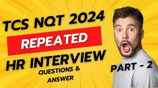 TCS NQT Repeated HR Interview Question  & Answer 2024 PART- 2