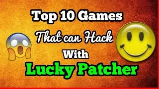 Top 10 Game To hack With Lucky Patcher (2017)