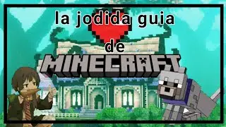 la jodida guia de Minecraft :&sup3;| el Megumin RR