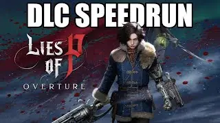 Lies of P Overture DLC - Deathless Speedrun in about 1 Hour (segmented)