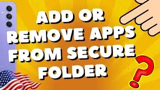 How do I add or remove apps from Secure Folder on Samsung A54 5G, A53, A73, S23 Ultra