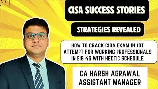 Strategies Revealed to Crack CISA Exam for Working professionals  | CA Harsh Agrawal | #cisa2025