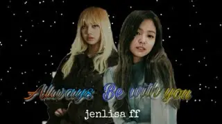 Jenlisa ff- Always be with you (part8)