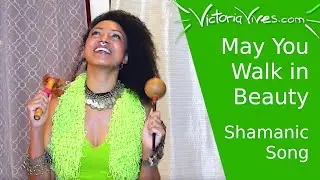 Medicine Song: May You Walk In Beauty (Circle Song) #FREE2B