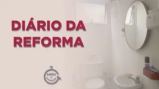 Di&aacute;rio da Reforma | Estilo em Constru&ccedil;&atilde;o | Fe Fuscaldo