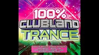 100% Clubland Trance (CD03) (2019)