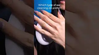 #asmr Which type of ear cleaning do you prefer?
