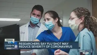 Researchers say flu shot may reduce severity of COVID-19