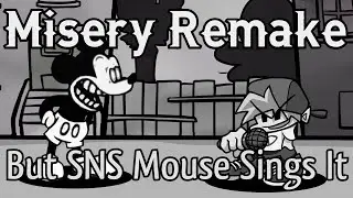 FNF Cover - Misery Remake But SNS Mouse Sings It (FNF MOD/COVER) (VS MOUSE 2.5) [SAD MOUSE]