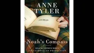 Noah's Compass by Anne Tyler | Full Audiobook