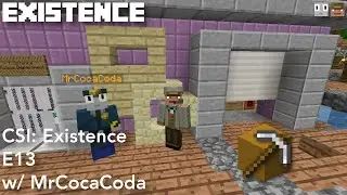 Existence E13 | CSI: Existence w/ MrCocaCoda