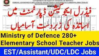Federal Government Elementary School Teacher EST Jobs|Ministry of Defence 280+ Educators Jobs