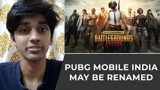 PUBG Mobile India may be renamed | TECHBYTES