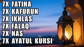 FATIHA 7X AYATUL KURSI 7X KAFIRUN 7X IKHLAS 7X FALAQ 7X NAS
