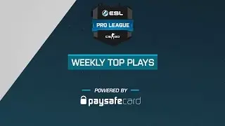 CS:GO - Weekly Top Plays - ESL Pro League Week 1