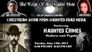 Haunted Crimes | Historic and Psychic | Edge Of The Rabbit Hole