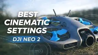 DJI Neo 2 Camera Settings Explained (Cinematic Look)