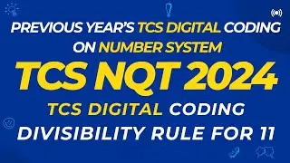TCS NQT 2024: Cracking TCS Digital & TCS Prime Coding Questions on Number System | DIVISIBILITY RULE