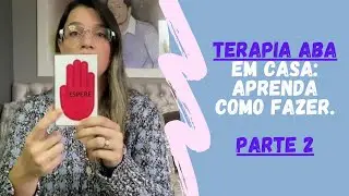 Terapia aba em casa: como fazer! Parte 2