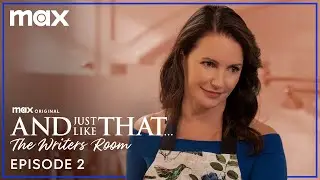 And Just Like That&hellip; The Writers Room Podcast | Season 2 Episode 2 | Max
