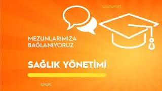Mezunlarımıza Bağlanıyoruz | Sağlık Yönetimi Bölümü