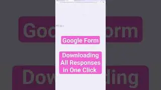 Как загрузить все ответы Google Формы