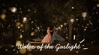 1900's ( Waltz of the Gaslight )