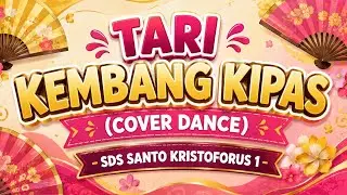 TARI KEMBANG KIPAS (COVER DANCE) - SDS SANTO KRISTOFORUS 1