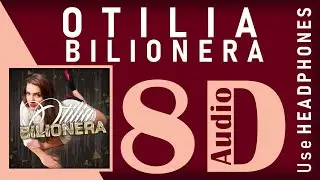Otilia - Bilionera | 8D AUDIO | Bass boosted | SYM