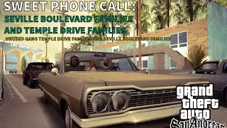 Grand Theft Auto San Andreas - &ldquo;Sweet Phone Call&rdquo; unused Gang Temple Drive and Seville Boulevard Fam